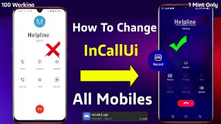 How to Change InCallui in all Mobiles  how to inCall ui  google dialer uninstall  new incallUi [upl. by Joni]