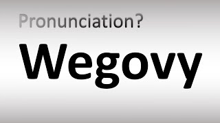 How to Pronounce Wegovy [upl. by Cinemod]