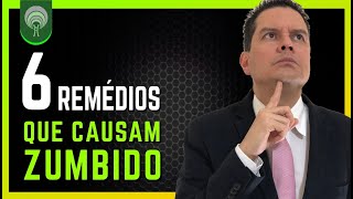 Seis Remédios Que Causam ZUMBIDO NO OUVIDO Chiado Barulho No Ouvido E Na Cabeça  Tinnitus Acufenos [upl. by Yrtsed]