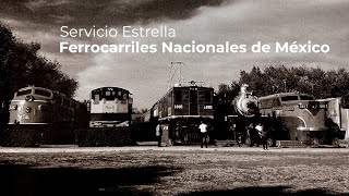 Servicio Estrella  Ferrocarriles Nacionales de México [upl. by Donnenfeld434]