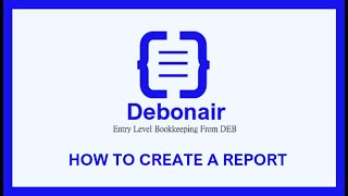 How to create reports in Debonair [upl. by Aimehs]