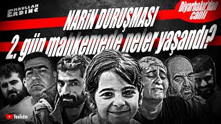 NARİN DURUŞMASI 2 GÜN  MAHKEMEDE NELER YAŞANDI [upl. by Greerson]