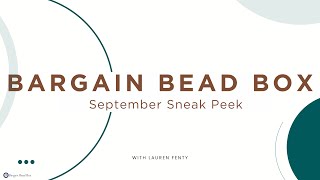 SPOILERS AHEAD September 2024 Bargain Bead Box SNEAK PEEK wCurator Lauren Fenty [upl. by Weinert]