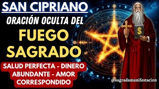 🌟ORACION OCULTA FUEGO SAGRADO DE SAN CIPRIANO PARA TENER SALUD💰DINERO Y AMOR PREPARESE Y CONFÍA [upl. by Abehs]