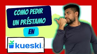 PRÉSTAMO en KUESKI ¿Cómo solicitar  Prestamos en línea [upl. by Eitsirc]