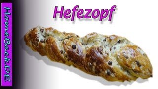 Hefezopf mit Rosinen  Backanleitung von HomeBackDE [upl. by Ytsrik]