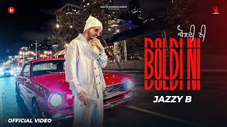 Boldi Ni  Jazzy B  Ishq Di Ep  Aman Hayer  Bunty Bains  Satti Khokhewalia  New Songs [upl. by Saxet104]