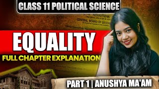 Equality  Full Chapter Explanation  Part 1  Class 11 Political Science  Anushya Maam [upl. by Beaudoin]