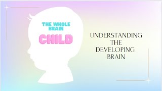 VERTICAL INTEGRATION OF THE BRAIN The Whole Brain Child [upl. by Mayhs]