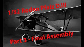 Roden 132 Pfalz DIII Part 3  Final Assembly [upl. by Are]