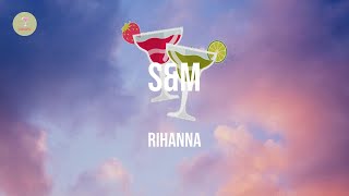 Rihanna  SampM Lyric Video [upl. by Asusej960]