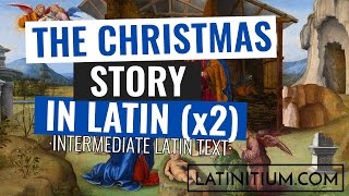 Latin texts – The Christmas Story in Latin x2  Learn Latin  13 [upl. by Ancier699]