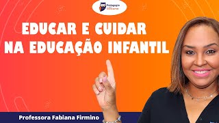 Educar e Cuidar na Educação Infantil  Pedagogia para Concurso [upl. by Iraam937]