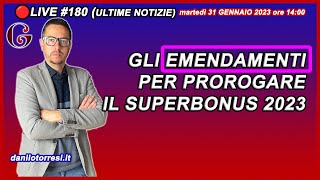 Proroga Superbonus unifamiliari e condomini con gli emendamenti al Decreto milleproroghe 2023 🔴180 [upl. by Aneela]