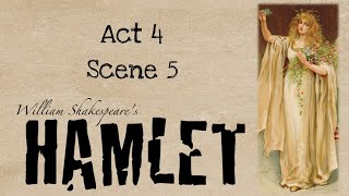 Hamlet Act 4 Scene 5 Summary and Analysis [upl. by Faro629]