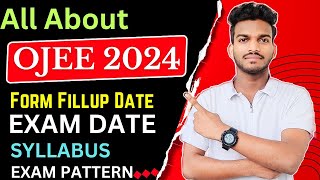 OJEE 2024  All You Need About OJEE 2024  OJEE 2024 Form Fillup Exam Date Syllabus Exam Pattern [upl. by Amehsat504]