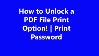 How to Unlock a PDF File Print Option  Print Password Protected PDF file  Enable Print PDF [upl. by Litha]