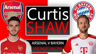 Arsenal V Bayern Munich Live Watch Along Curtis Shaw TV [upl. by Diao]