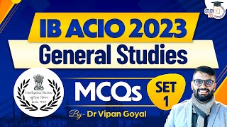 IB ACIO 2023 l IB ACIO General Studies MCQs Set 1 By Dr Vipan Goyal l IB ACIO Recruitment 2023 [upl. by Enilorac]