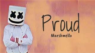 Marshmello  Proud Lyric Video NEW RELEASE [upl. by Brit]