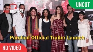 UNCUT  Parched Official Trailer Launch  Ajay Devgn Surveen Chawla Leena Yadav Radhika Apte [upl. by Gnivri]