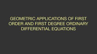 Geometric Applications of First Order and First Degree Ordinary Differential Equations 2 [upl. by Annayak]