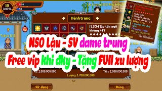 Review NSO Lậu  Sever NSO Mới ra ĐÃ OPEN  Free vip khi đăng ký tặng full xu yên lượng [upl. by Yatnuahc876]