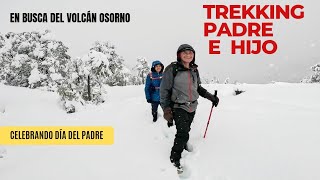 TREKKING INVERNAL  PERDIDOS EN NIEVESALIDA PADRE E HIJO VOLCÁN OSORNO LA PICADA PASO DESOLACIÓN [upl. by Ennaesor]