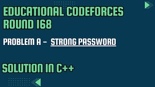 Codeforces Educational Round 168 Problem A Strong Password Full Solution In C [upl. by Goles]