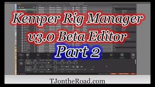 Kemper Rig Manager v30 Beta Editor Part 2 [upl. by Averir]