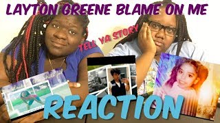 Layton Greene  quotBlame On Mequot REACTION ONAandLINA SHOW [upl. by Llevron]