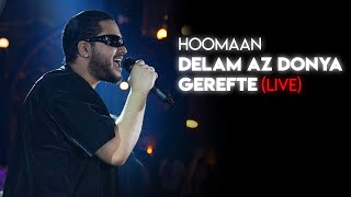 Hoomaan  Delam Az Donya Gerefte  Live Performance [upl. by Haimrej164]