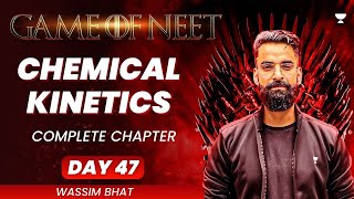 Chemical Kinetics  Complete Chapter  GAME OF NEET  Wassim Bhat [upl. by Cinimmod]