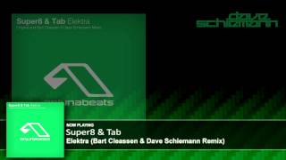 Super8 amp Tab  Elektra Bart Claessen amp Dave Schiemann Remix [upl. by Messing]