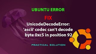 UBUNTU FIX UnicodeDecodeError ascii codec cant decode byte 0x in position [upl. by Incrocci]