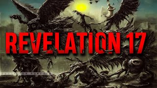 Revelation 17 IS NOT A Chapter You Should Be Ignoring UNUSUAL SIGNS amp MEANING [upl. by Harve886]