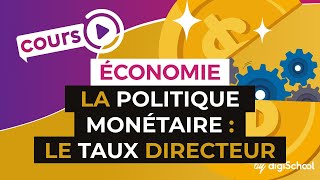 La politique monétaire  le taux directeur  Economie  Première ES  digiSchool [upl. by Hallvard157]