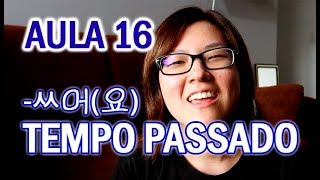 Aula 16  Tempo passado ㅆ어요 vídeo em 2019 [upl. by Naujid]