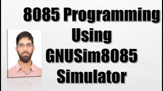 Lab 3  Microprocessor 8085 Programming  Addition and Multiplication of 8bit Numbers  GNUSim8085 [upl. by Esilrac]