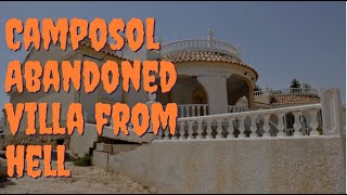 Camposol Abandoned Villa From Hell [upl. by Helm816]