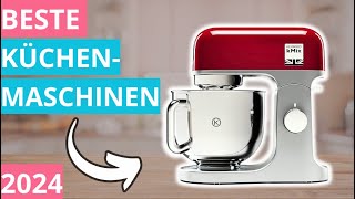 Die besten Küchenmaschinen 2024 Klarstein Bella Elegance Kenwood kMix Philips 7000 Series [upl. by Orelu]