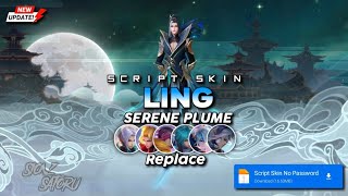 Script Skin Ling Collector Serene Plume No Password Mediafire  Full Effect amp Voice  Latest Patch [upl. by Luing]