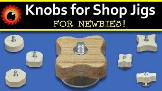 How to Make Knobs for Shop Jigs for Newbies [upl. by Littell90]