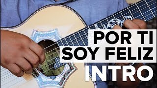 Intro  Por Ti Soy Feliz  Necesario Eres Tu  Tutorial  Edgar Devia [upl. by Devol]