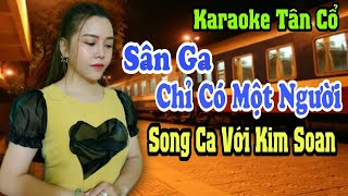 Karaoke Tân Cổ  Sân Ga Chỉ Có Một Người  Song Ca Với Kim Soan  Beat Trần Huy 2021 [upl. by Kenrick]