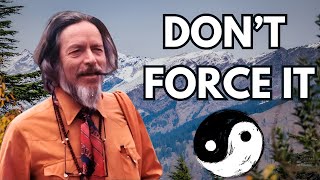 Never Force Anything  Alan Watts on The Taoist Way [upl. by Hoppe]