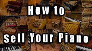 How to Sell Your Piano  The Guide to Selling Pianos [upl. by Notnil]