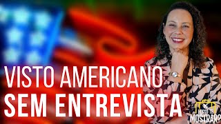 ESTADOS UNIDOS DISPENSA ENTREVISTA PARA VISTO AMERICANO  Quem está isento de entrevista para visto [upl. by Horner]