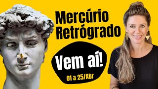 Mercúrio Retrógrado em Áries 01 a 25Abr  Aprendendo a ter Paciência [upl. by Arekat]