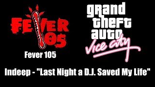 GTA Vice City  Fever 105  Indeep  quotLast Night a DJ Saved My Lifequot [upl. by Kallista]